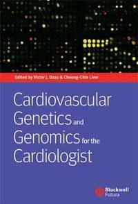 Cardiovascular Genetics and Genomics for the Cardiologist, Choong-Chin  Liew аудиокнига. ISDN43509952