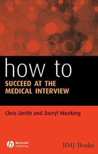 How to Succeed at the Medical Interview - Chris Smith