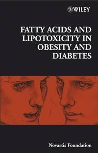 Fatty Acid and Lipotoxicity in Obesity and Diabetes,  Hörbuch. ISDN43510112