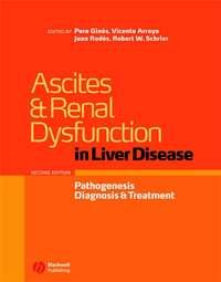 Ascites and Renal Dysfunction in Liver Disease, Vicente  Arroyo аудиокнига. ISDN43510152