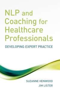 NLP and Coaching for Health Care Professionals, Suzanne  Henwood audiobook. ISDN43510248