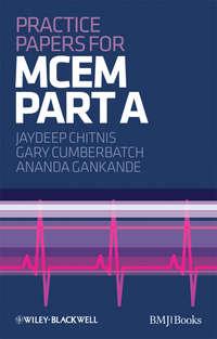 Practice Papers for MCEM Part A, Jaydeep  Chitnis аудиокнига. ISDN43510352