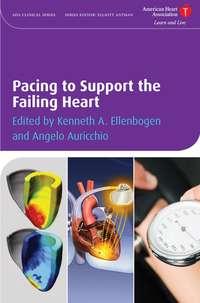 Pacing to Support the Failing Heart, Angelo  Auricchio audiobook. ISDN43510528