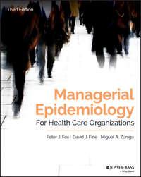 Managerial Epidemiology for Health Care Organizations - Peter Fos