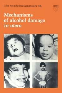 Mechanisms of Alcohol Damage in Utero - CIBA Foundation Symposium