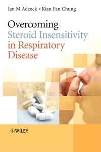 Overcoming Steroid Insensitivity in Respiratory Disease, Ian  Adcock audiobook. ISDN43510968