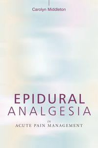 Epidural Analgesia in Acute Pain Management - Сборник