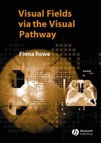 Visual Fields via the Visual Pathway,  audiobook. ISDN43511232