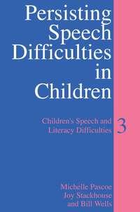 Persisting Speech Difficulties in Children - Michelle Pascoe