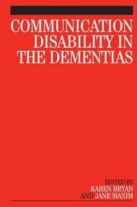 Communication Disability in the Dementias, Karen  Bryan audiobook. ISDN43511376