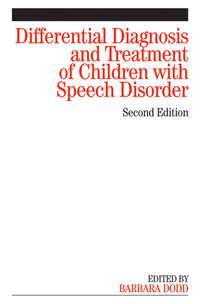 Differential Diagnosis and Treatment of Children with Speech Disorder - Collection