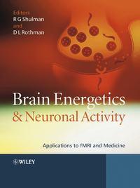 Brain Energetics and Neuronal Activity - Douglas Rothman