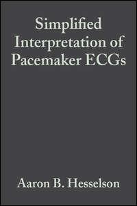 Simplified Interpretation of Pacemaker ECGs,  аудиокнига. ISDN43511472