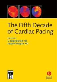 The Fifth Decade of Cardiac Pacing, Jacques  Mugica audiobook. ISDN43511552