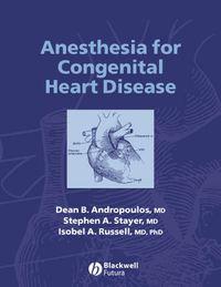 Anesthesia for Congenital Heart Disease - Stephen Stayer