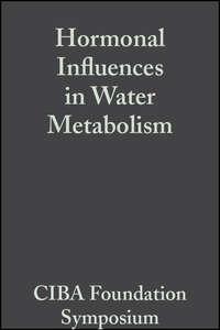 Hormonal Influences in Water Metabolism, Volume 4 - CIBA Foundation Symposium