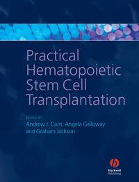 Practical Hematopoietic Stem Cell Transplantation - Graham Jackson