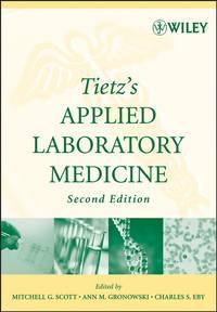 Tietzs Applied Laboratory Medicine - Mitchell Scott