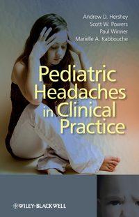 Pediatric Headaches in Clinical Practice - Paul Winner