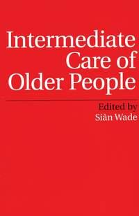 Intermediate Care of Older People - Сборник