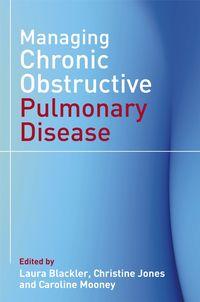 Managing Chronic Obstructive Pulmonary Disease, Christine  Jones аудиокнига. ISDN43512840