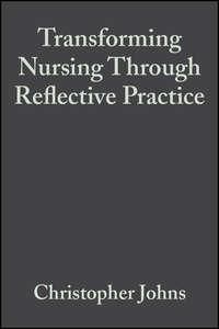 Transforming Nursing Through Reflective Practice, Dawn  Freshwater audiobook. ISDN43513016
