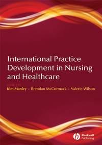 International Practice Development in Nursing and Healthcare - Brendan McCormack