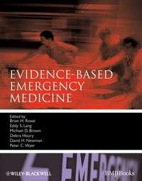Evidence-Based Emergency Medicine - Brian Rowe