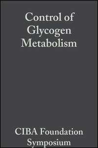 Control of Glycogen Metabolism - CIBA Foundation Symposium