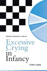 Excessive Crying in Infancy,  audiobook. ISDN43514320