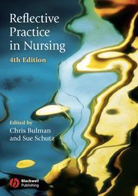 Reflective Practice in Nursing, Chris  Bulman audiobook. ISDN43514392