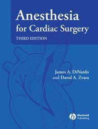 Anesthesia for Cardiac Surgery - James DiNardo