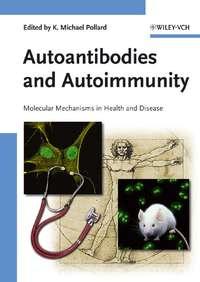 Autoantibodies and Autoimmunity,  аудиокнига. ISDN43515408