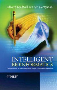 Intelligent Bioinformatics, Edward  Keedwell książka audio. ISDN43516504