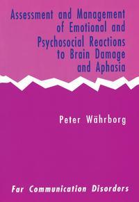 Assessment and Management of Emotional and Psychosocial Reactions to Brain Damage and Aphasia - Сборник