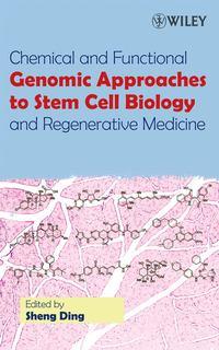 Chemical and Functional Genomic Approaches to Stem Cell Biology and Regenerative Medicine - Сборник