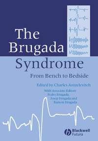 The Brugada Syndrome, Charles  Antzelevitch аудиокнига. ISDN43517312