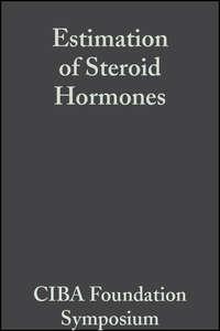 Estimation of Steroid Hormones, Volume 2 - CIBA Foundation Symposium