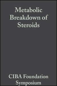 Metabolic Breakdown of Steroids, Volume 2 - CIBA Foundation Symposium