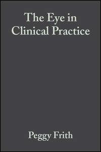 The Eye in Clinical Practice - Сборник