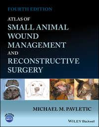 Atlas of Small Animal Wound Management and Reconstructive Surgery - Сборник