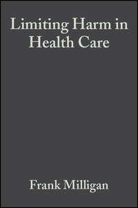 Limiting Harm in Health Care: A Nursing Perspective - Frank Milligan