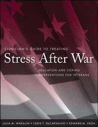 Clinicians Guide to Treating Stress After War - Julia Whealin