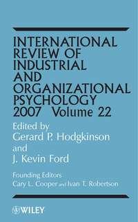 International Review of Industrial and Organizational Psychology, 2007 Volume 22 - Gerard Hodgkinson