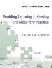 Enabling Learning in Nursing and Midwifery Practice - Melanie Jasper