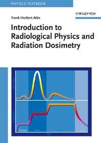 Introduction to Radiological Physics and Radiation Dosimetry,  audiobook. ISDN43518383