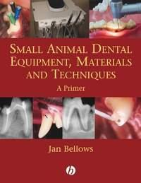 Small Animal Dental Equipment, Materials and Techniques,  аудиокнига. ISDN43518407