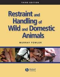 Restraint and Handling of Wild and Domestic Animals,  audiobook. ISDN43518447