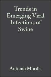 Trends in Emerging Viral Infections of Swine, Antonio  Morilla аудиокнига. ISDN43518471