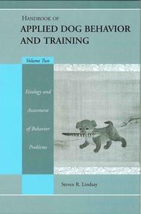Handbook of Applied Dog Behavior and Training, Etiology and Assessment of Behavior Problems,  audiobook. ISDN43518487